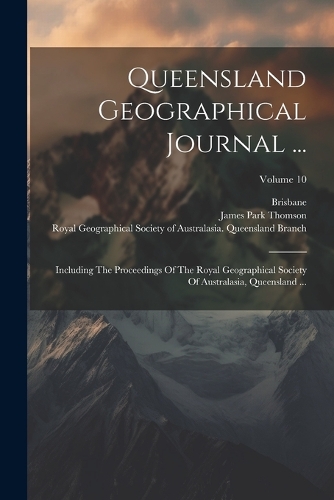 Queensland Geographical Journal ...
