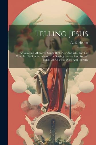 Telling Jesus