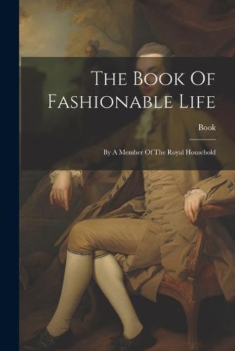 The Book Of Fashionable Life