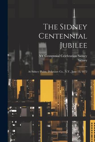 The Sidney Centennial Jubilee