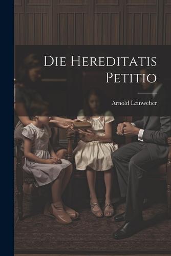 Die Hereditatis Petitio