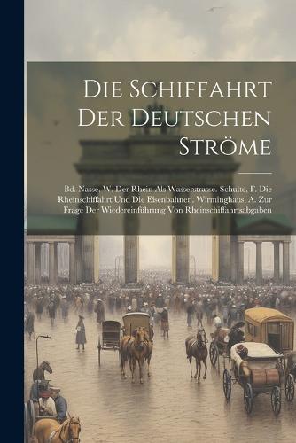 Die Schiffahrt Der Deutschen Ströme