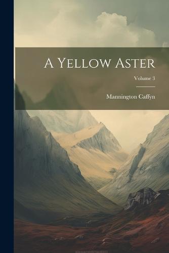 A Yellow Aster; Volume 3