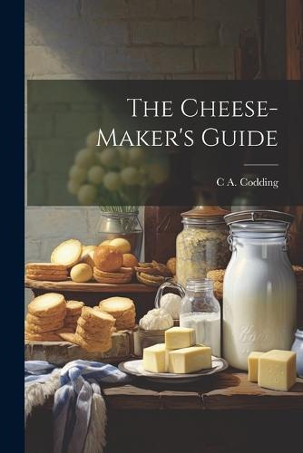 The Cheese-maker's Guide