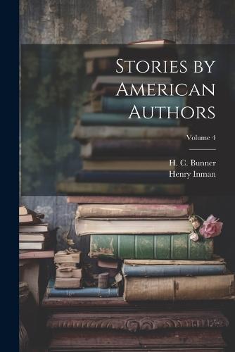 Stories by American Authors; Volume 4