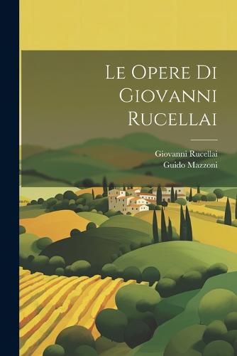 Le opere di Giovanni Rucellai
