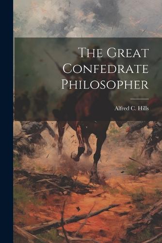 The Great Confedrate Philosopher