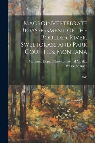 Macroinvertebrate Bioassessment of the Boulder River, Sweetgrass and Park Counties, Montana