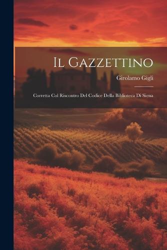 Il Gazzettino; corretta col riscontro del Codice della Biblioteca di Siena