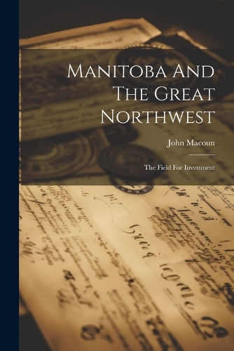 Manitoba And The Great Northwest
