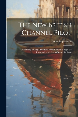 The New British Channel Pilot