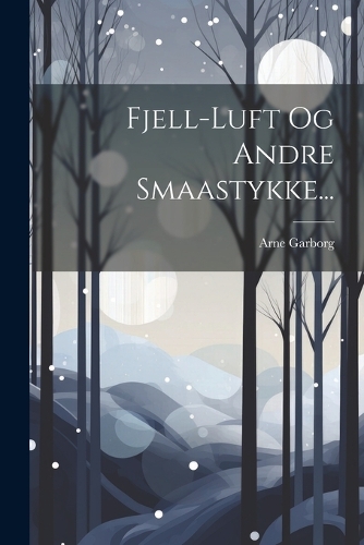 Fjell-luft Og Andre Smaastykke...