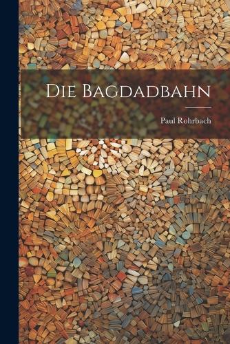 Die Bagdadbahn
