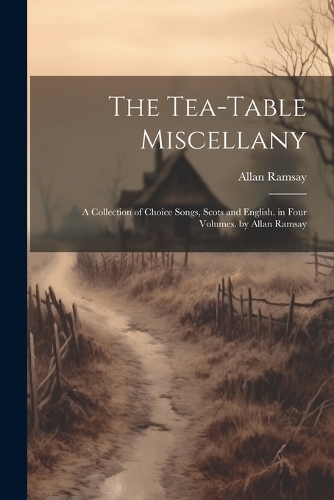 The Tea-Table Miscellany