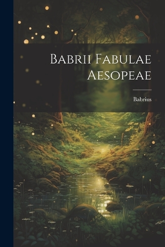 Babrii Fabulae Aesopeae