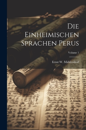 Die Einheimischen Sprachen Perus; Volume 1