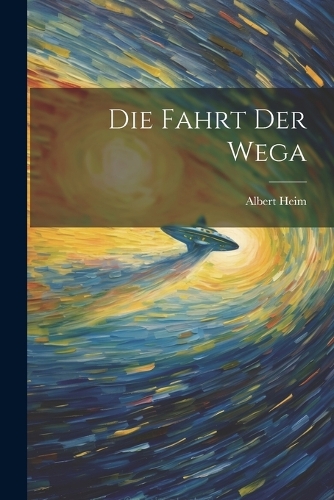 Die Fahrt Der Wega