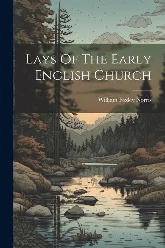 Lays Of The Early English Church