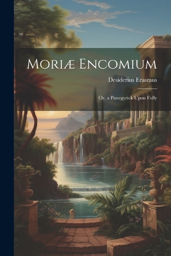 Moriæ Encomium