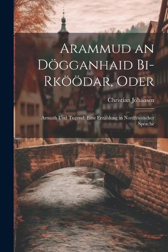 Arammud an Dögganhaid Bi-Rköödar, Oder