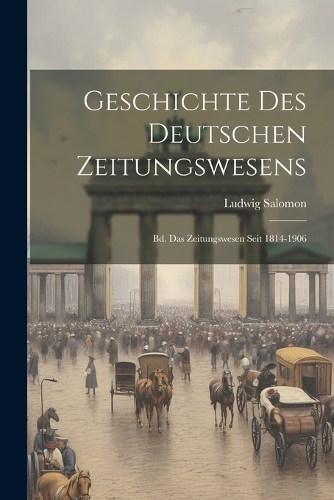 Geschichte Des Deutschen Zeitungswesens