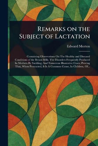 Remarks on the Subject of Lactation