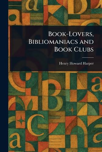 Book-Lovers, Bibliomaniacs and Book Clubs