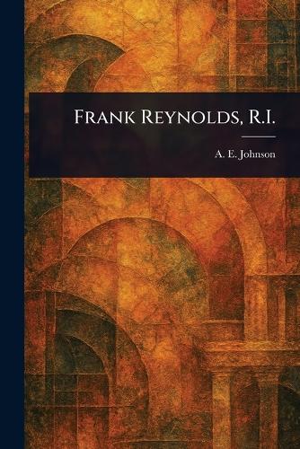 Frank Reynolds, R.I.