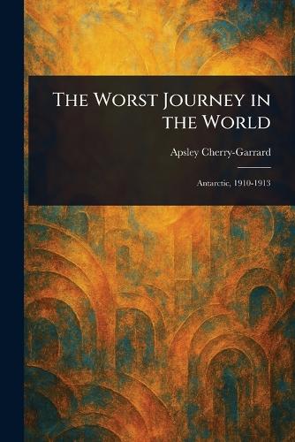 The Worst Journey in the World