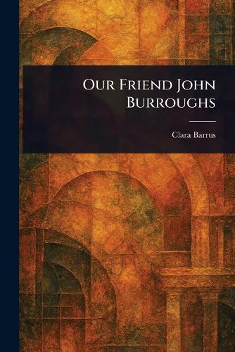 Our Friend John Burroughs