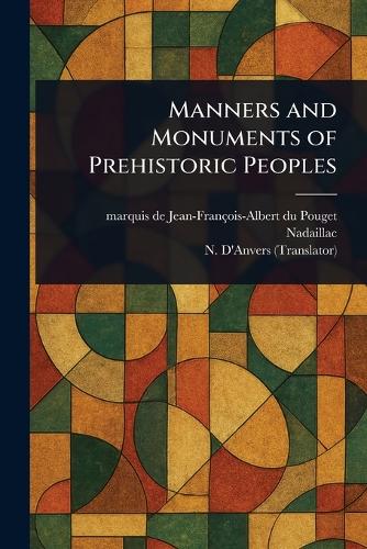 Manners and Monuments of Prehistoric Peoples