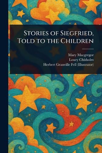 Stories of Siegfried, Told to the Children