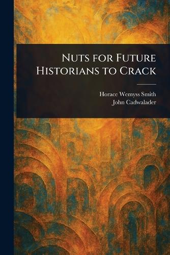 Nuts for Future Historians to Crack