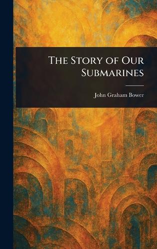 The Story of Our Submarines
