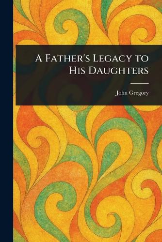 A Father's Legacy to His Daughters