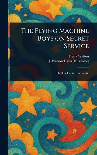 The Flying Machine Boys on Secret Service