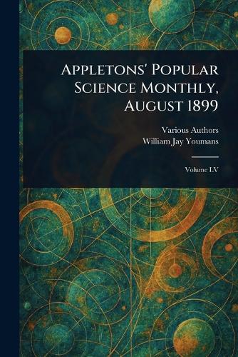 Appletons' Popular Science Monthly, August 1899