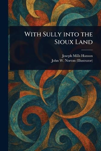 With Sully Into the Sioux Land