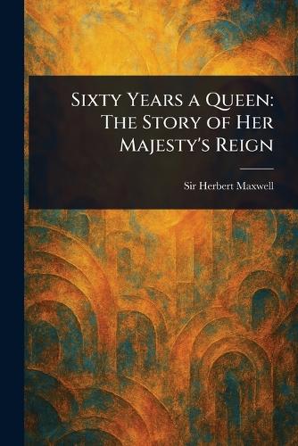 Sixty Years a Queen