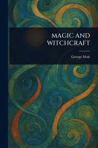 Magic and Witchcraft