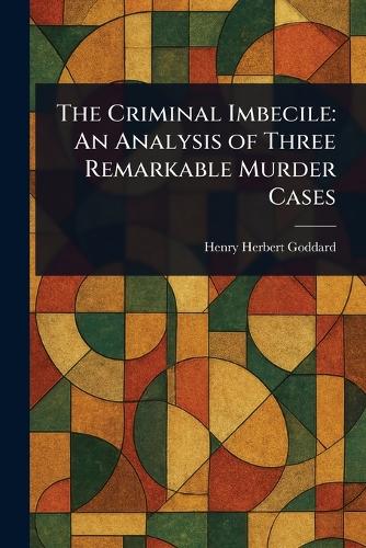 The Criminal Imbecile