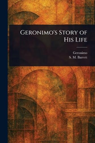 Geronimo's Story of His Life