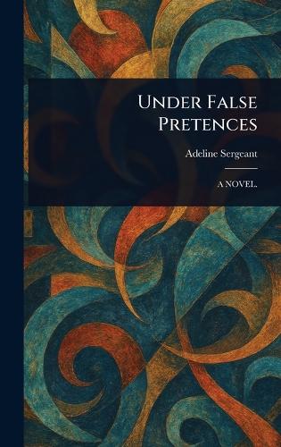 Under False Pretences