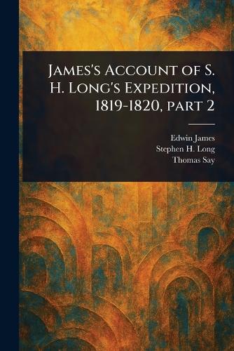 James's Account of S. H. Long's Expedition, 1819-1820, Part 2