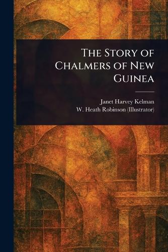 The Story of Chalmers of New Guinea