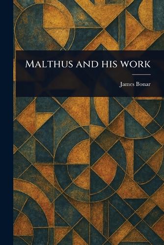 Malthus and His Work