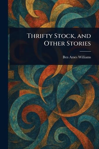 Thrifty Stock, and Other Stories