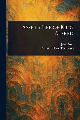 Asser's Life of King Alfred