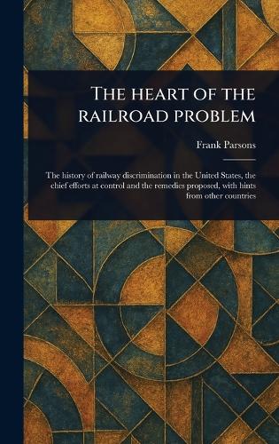 The Heart of the Railroad Problem