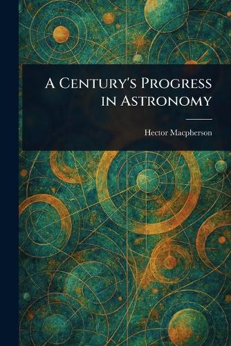 A Century's Progress in Astronomy